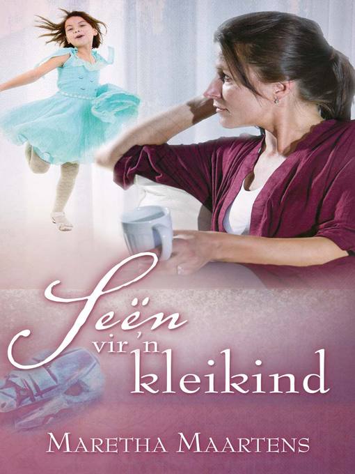 Title details for Seën vir 'n Kleikind by Maretha Maartens - Available